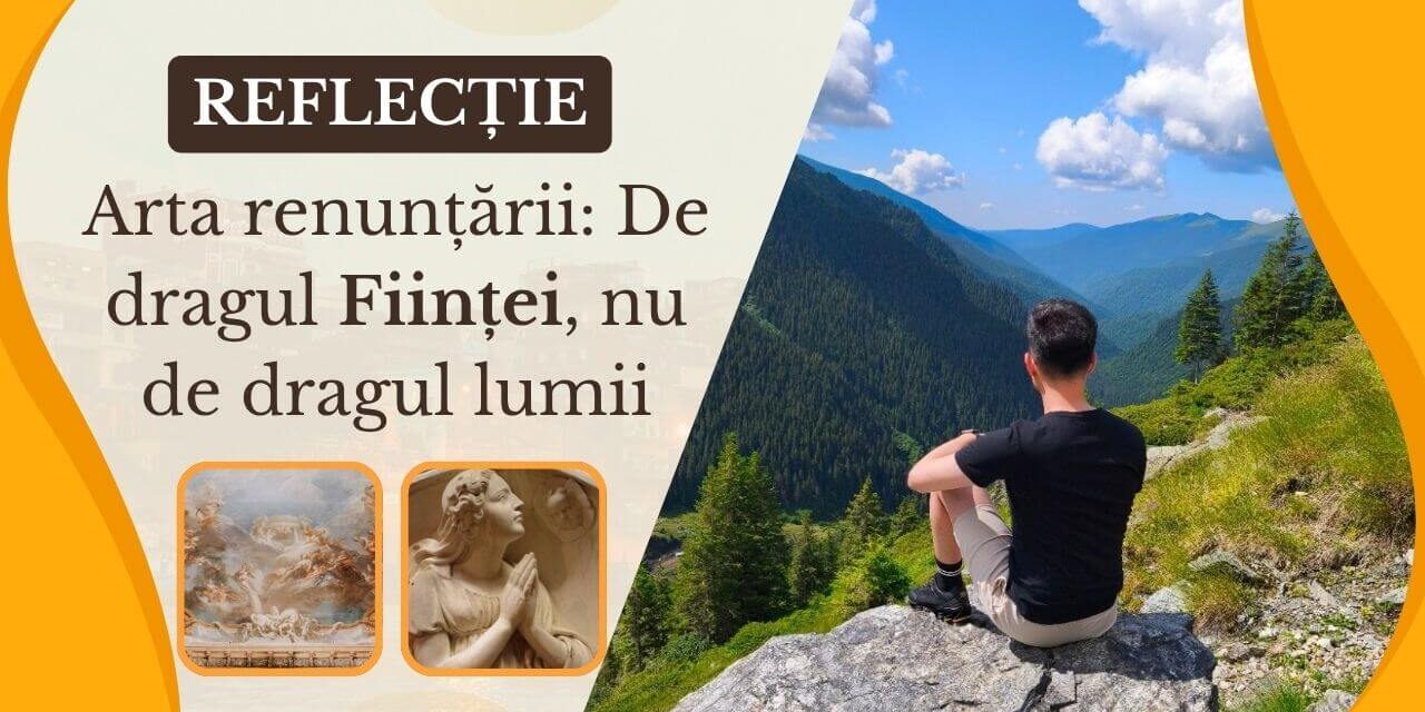 Arta renunțării curate: Cum să renunți la tine de dragul Ființei, nu de dragul lumii